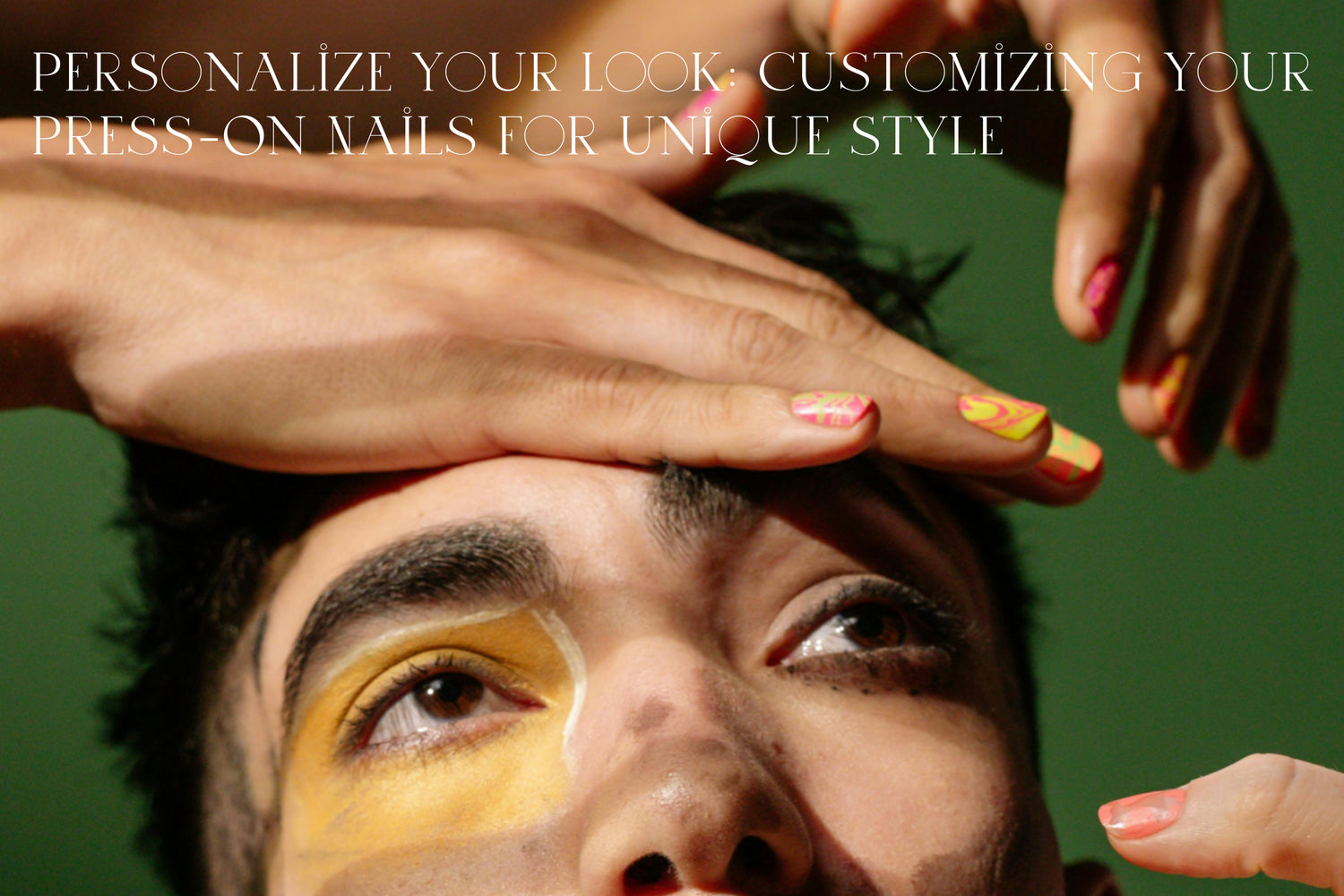 Personalize Your Look: Customizing Your Press-On Nails for Unique Style