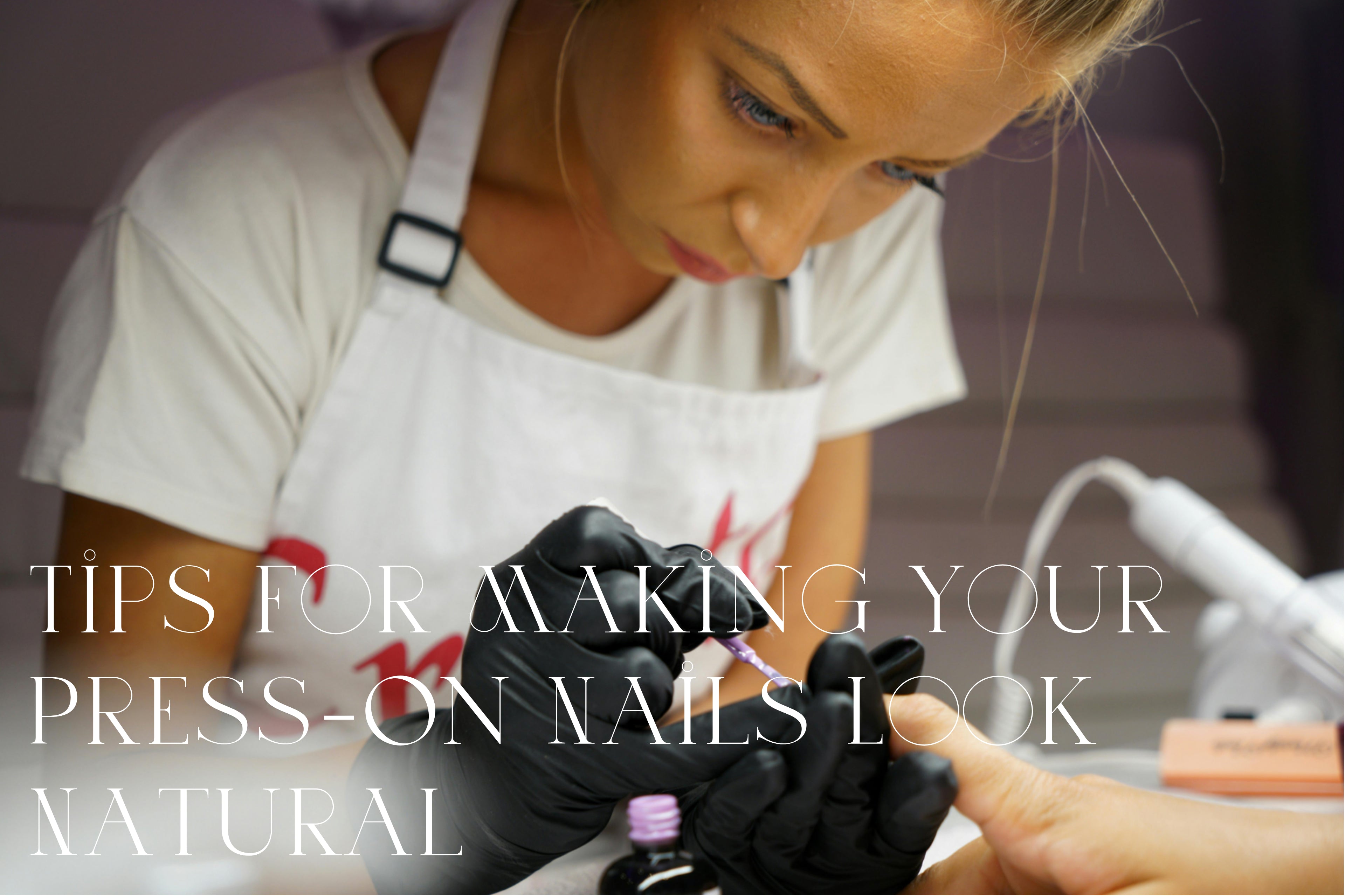 Tips for Making Your Press-On Nails Look Natural